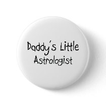 Daddy's Little Astrologist Pinback Buttons