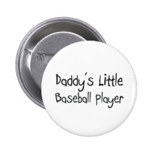 Daddy's Little Baseball Player Pinback Button