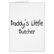 Daddy's Little Butcher Greeting Card