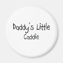 Daddy's Little Caddie Magnets