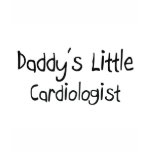 Daddy's Little Cardiologist t-shirts