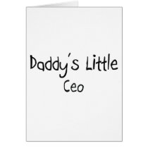 Daddy's Little Ceo Greeting Card