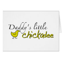 Daddy's little chickadee cards