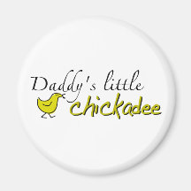 Daddy's little chickadee magnet