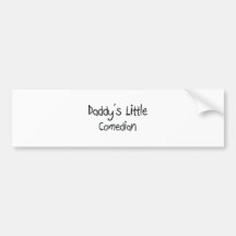 Daddy's Little Comedian Bumper Sticker