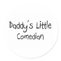 Daddy's Little Comedian Round Sticker
