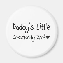 Daddy's Little Commodity Broker Fridge Magnet