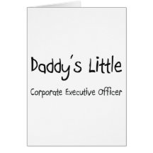 Daddy's Little Corporate Executive Officer Greeting Card