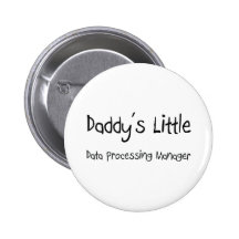 Daddy's Little Data Processing Manager Button