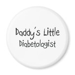 Daddy's Little Diabetologist magnets