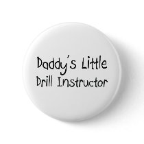 Daddy's Little Drill Instructor Buttons