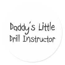 Daddy's Little Drill Instructor Round Sticker