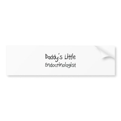 Daddy's Little Endocrinologist Bumper Stickers by professions