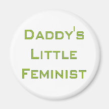Daddy's little feminist magnets