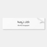 Daddy's Little Fine Art Photographer Bumper Sticker