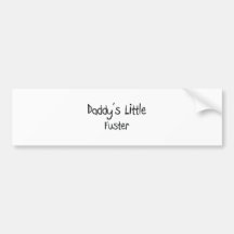 Daddy's Little Fuster Bumper Stickers