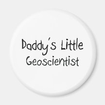 Daddy's Little Geoscientist Fridge Magnets