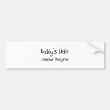 Daddy's Little Interior Designer Bumper Stickers