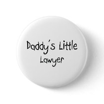 Daddy's Little Lawyer Pinback Button