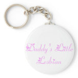 Daddy's Little Lesbian Key Chains