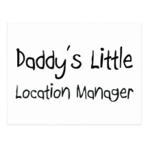 Daddy's Little Location Manager Postcard