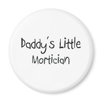 Daddy's Little Mortician Magnet