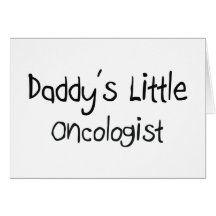 Daddy's Little Oncologist Card