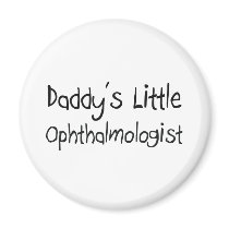 Daddy's Little Ophthalmologist Fridge Magnets