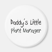 Daddy's Little Plant Manager Magnets