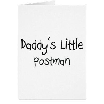 Daddy's Little Postman Greeting Cards by professions
