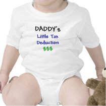 Daddys Little Tax Deduction Onesie $$$ T Shirts