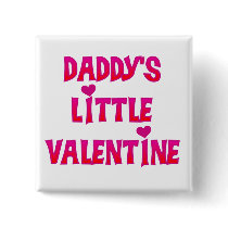 Daddy's Little Valentine Tshirts and Gifts Pinback Buttons