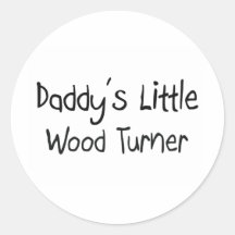 Daddy's Little Wood Turner Round Sticker