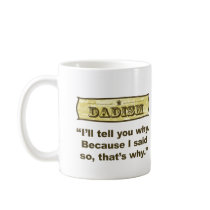 Dadism - Because I said so Coffee Mugs