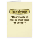 Dadism - Don't look at me in that tone of voice!