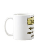 Dadism - Don't look at me in that tone of voice! Coffee Mugs