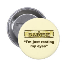 Dadism - I'm just resting my eyes Buttons
