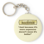 Dadism - Just because it’s more expensive...