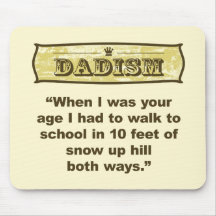 Dadism - Up hill both ways! Mousepad