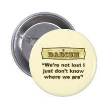 Dadism - We’re not lost Pinback Button