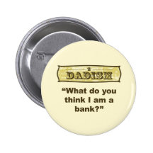 Dadism - What do you think I am a bank? Buttons