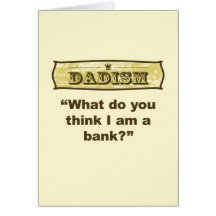 Dadism - What do you think I am a bank? Greeting Cards