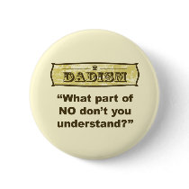 Dadism - What part of NO don't you understand?