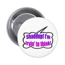 Dadisms, Shaddup Pins