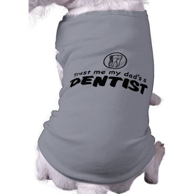 Dad's A Dentist Dog Shirt by magarmor