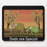 Dads are Special Elephants Mousepad