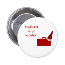 Dad's Elf is on vacation products Pins
