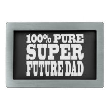 Dads & Fathers To Be : 100% Pure Super Future Dad Belt Buckles