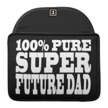 Dads & Fathers To Be : 100% Pure Super Future Dad MacBook Pro Sleeves