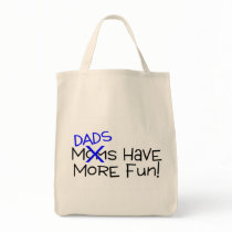 Dads Have More Fun Tote Bag
